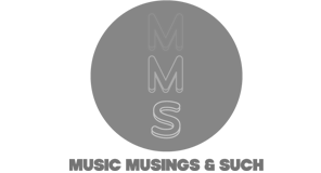 Music Musings And Such